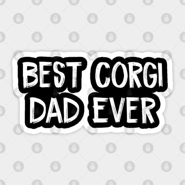 Best Corgi Dad Ever daddy Gifts Dog Lover Sticker by TIHONA